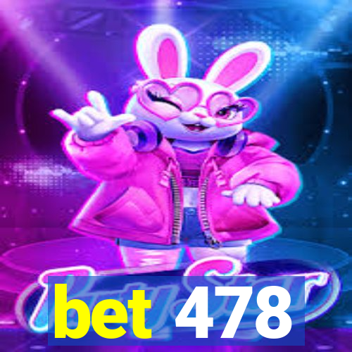 bet 478